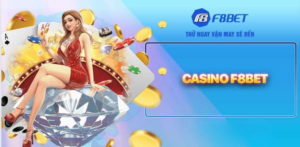 Casino F8bet - Danh mục trò chơi siêu hấp dẫn